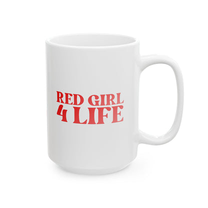 Red Girl 4 Life White Mug - Positive Affirmation, Cute, Inspirational Double Sided, 11oz & 15oz Mug, Great Gift