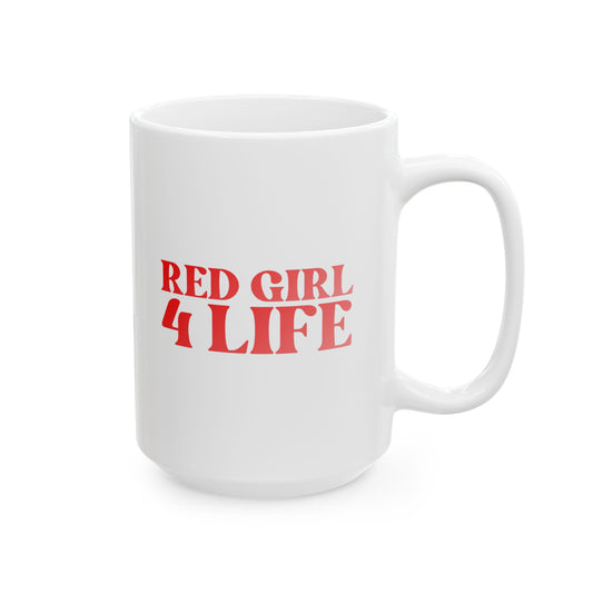 Red Girl 4 Life White Mug - Positive Affirmation, Cute, Inspirational Double Sided, 11oz & 15oz Mug, Great Gift