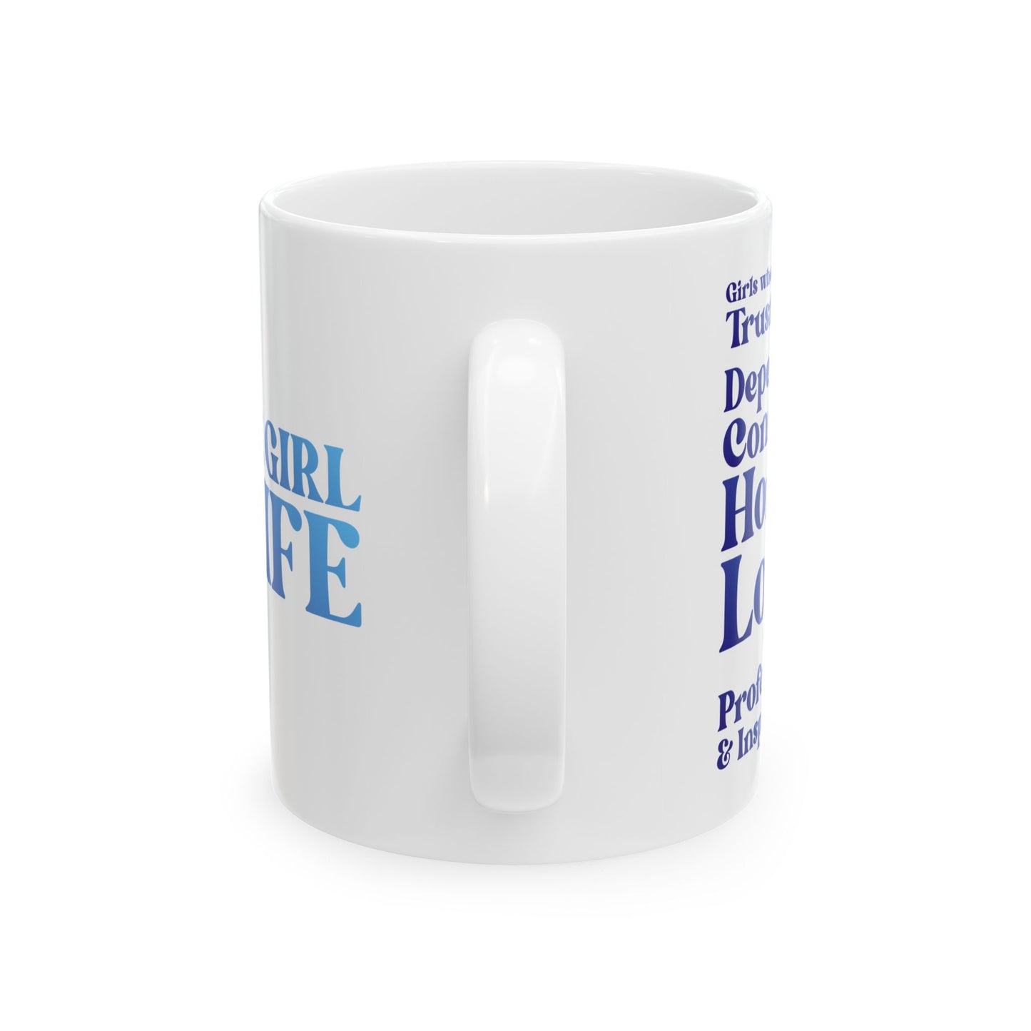 Blue Girl 4 Life White Mug - Positive Affirmation, Cute, Inspirational Double Sided, 11oz & 15oz Mug, Great Gift