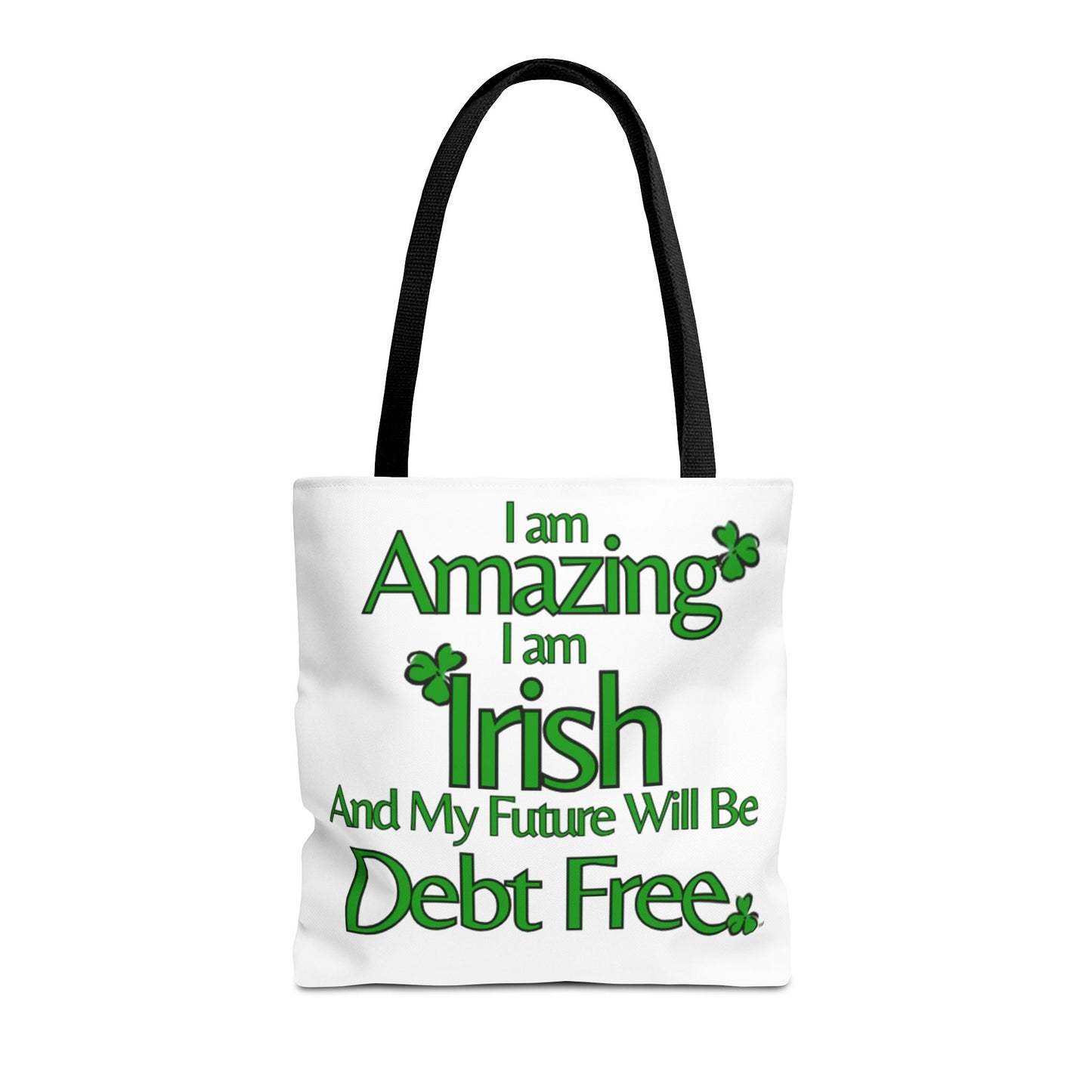 I Am Amazing, Irish & My Future Will Be Debt Free Tote Bag
