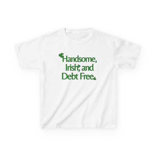 Handsome, Irish & Debt Free Youth Tee with Purpose! Perfect for St. Patrick's Day!