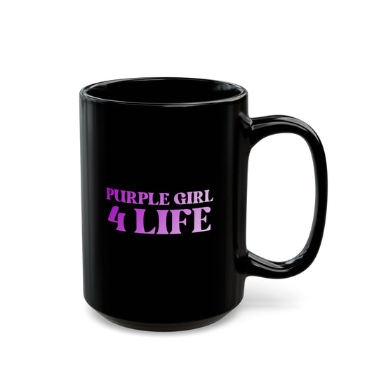 Purple Girl 4 Life Black Mug - Positive Affirmation, Cute, Inspirational Double Sided, 11oz Mug, Great Gift