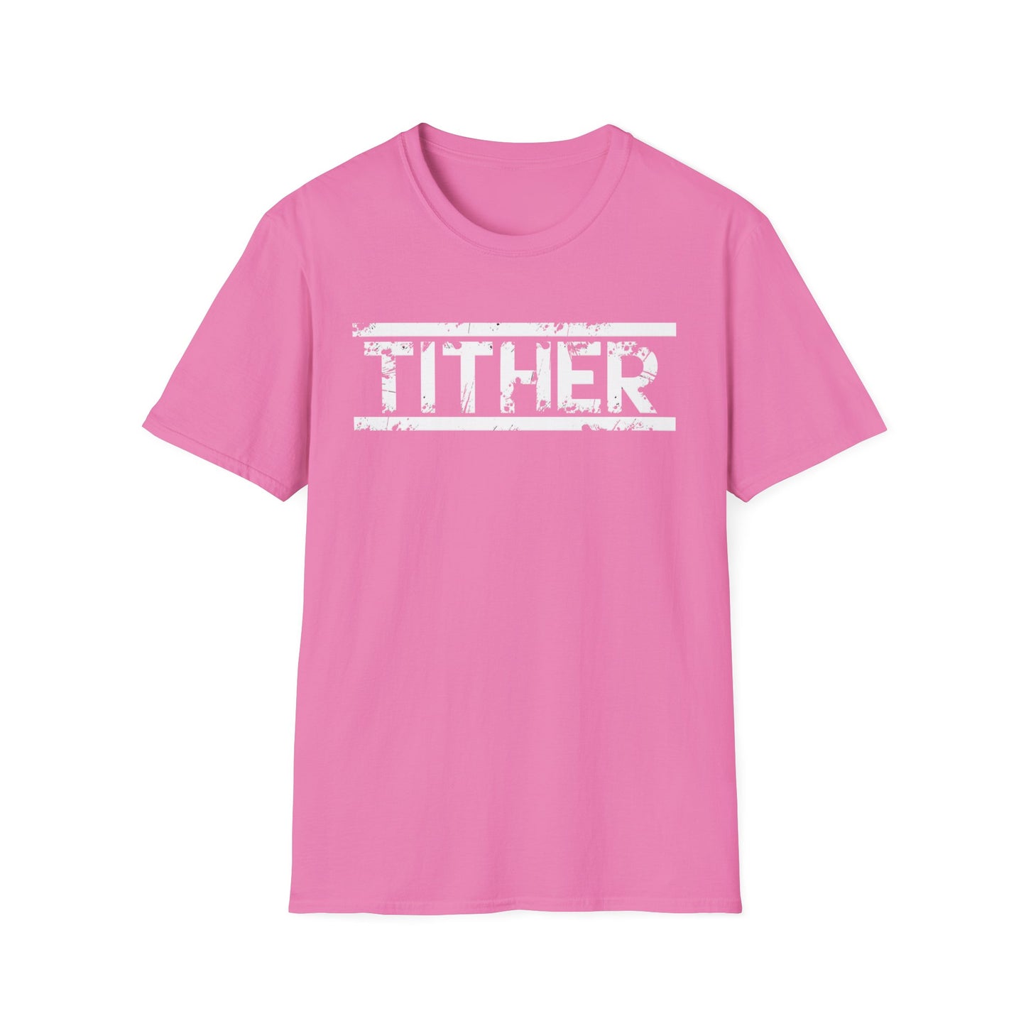 Tough Tither Unisex T-Shirt - Faith Driven, Giver, Church, Bold Faith-Based Statement Tee