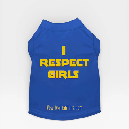 I Respect Girls Doggie Tee