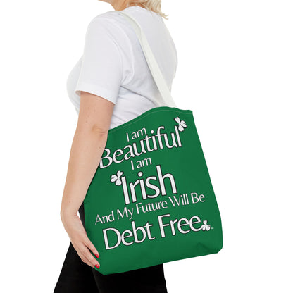 I Am Beautiful, Irish & My Future Will Be Debt Free Tote Bag
