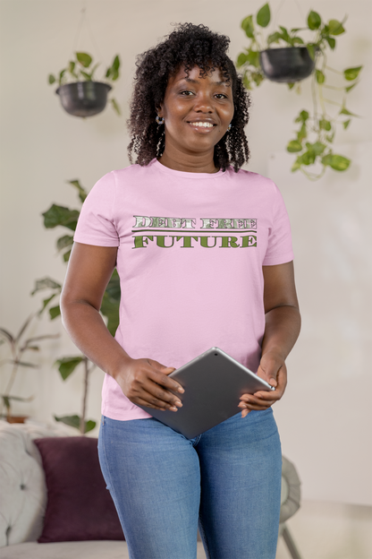 Debt Free Future Unisex T-Shirt - Faith, Financial Freedom Affirmation & Abundance Tee