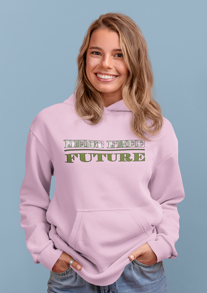 Debt Free Future Unisex Hoodie - Faith, Financial Freedom Affirmation & Abundance Apparel