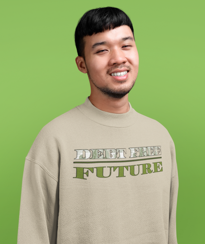 Debt Free Future Unisex Sweatshirt - Faith, Financial Freedom Affirmation & Abundance Pullover