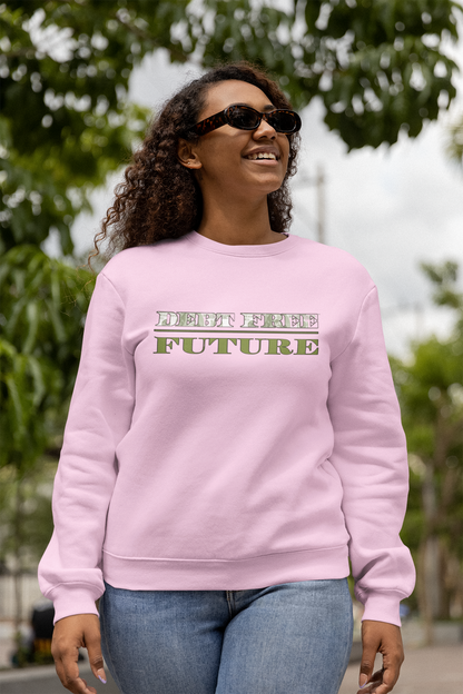 Debt Free Future Unisex Sweatshirt - Faith, Financial Freedom Affirmation & Abundance Pullover