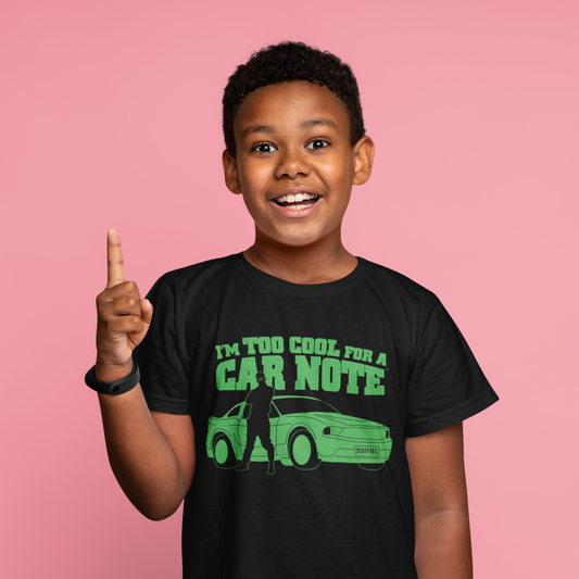 I'm Too Cool for a Car Note Kids Tee - Debt free and Financial Freedom Apparel