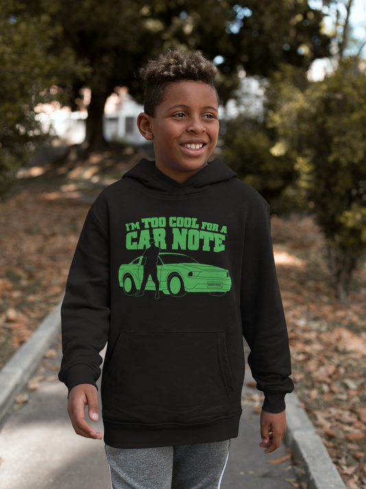 I'm Too Cool for a Car Note Youth Hoodie - Debt free and Financial Freedom Apparel