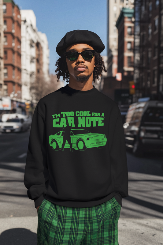 I'm Too Cool for a Car Note Adult Sweatshirt - Debt free and Financial Freedom Apparel