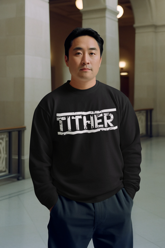 Tough Tither Unisex Sweatshirt - Faith Driven, Giver, Church, Bold Faith Based Statement Pullover