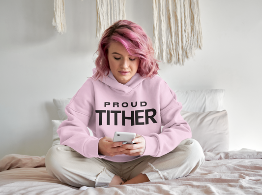 Proud Tither Hoodie | Faith-Based Hoodie | Tithing Lifestyle| Faith & Abundance Statement Hoodie  | Financial Freedom Shirt