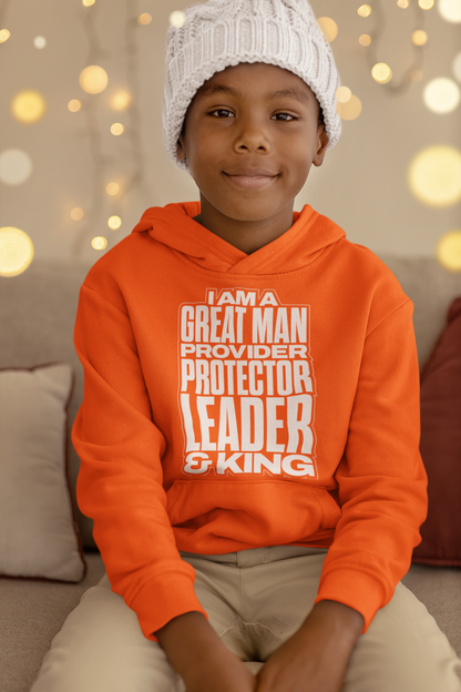 I Am A Great Man Youth Hoodie - For Kings, Protectors & Leaders in the Making