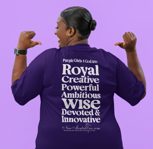 Purple Girls 4 God Adult T-Shirt - You Are Royal, Creative, Powerful, Ambitious, Wise, Devoted, and Innovative!