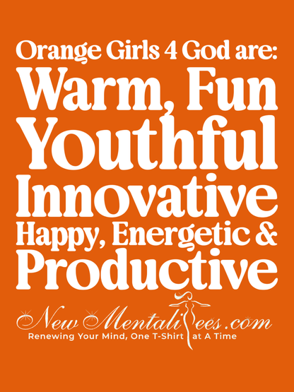 Orange Girls 4 God Adult Sweatshirt - You are Warm, Fun, Youthful, Innovative, Happy, Energetic, and Productive!