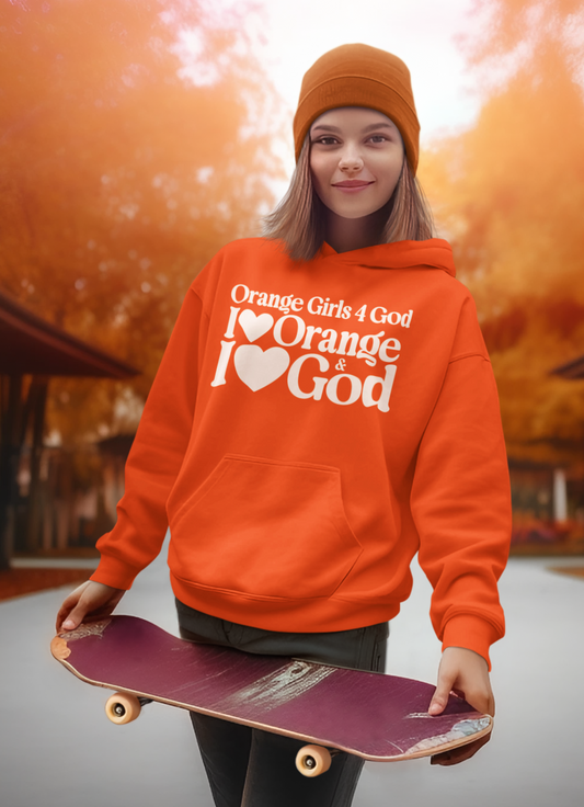 Orange Girls 4 God Adult Hoodie - You are Warm, Fun, Youthful, Innovative, Happy, Energetic, and Productive!