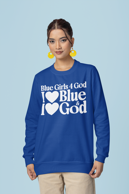 Blue Girls 4 God Adult Sweatshirt - You Are Trustworthy, Dependable, Confident, Honest, Loyal, Professional, and Inspirational!