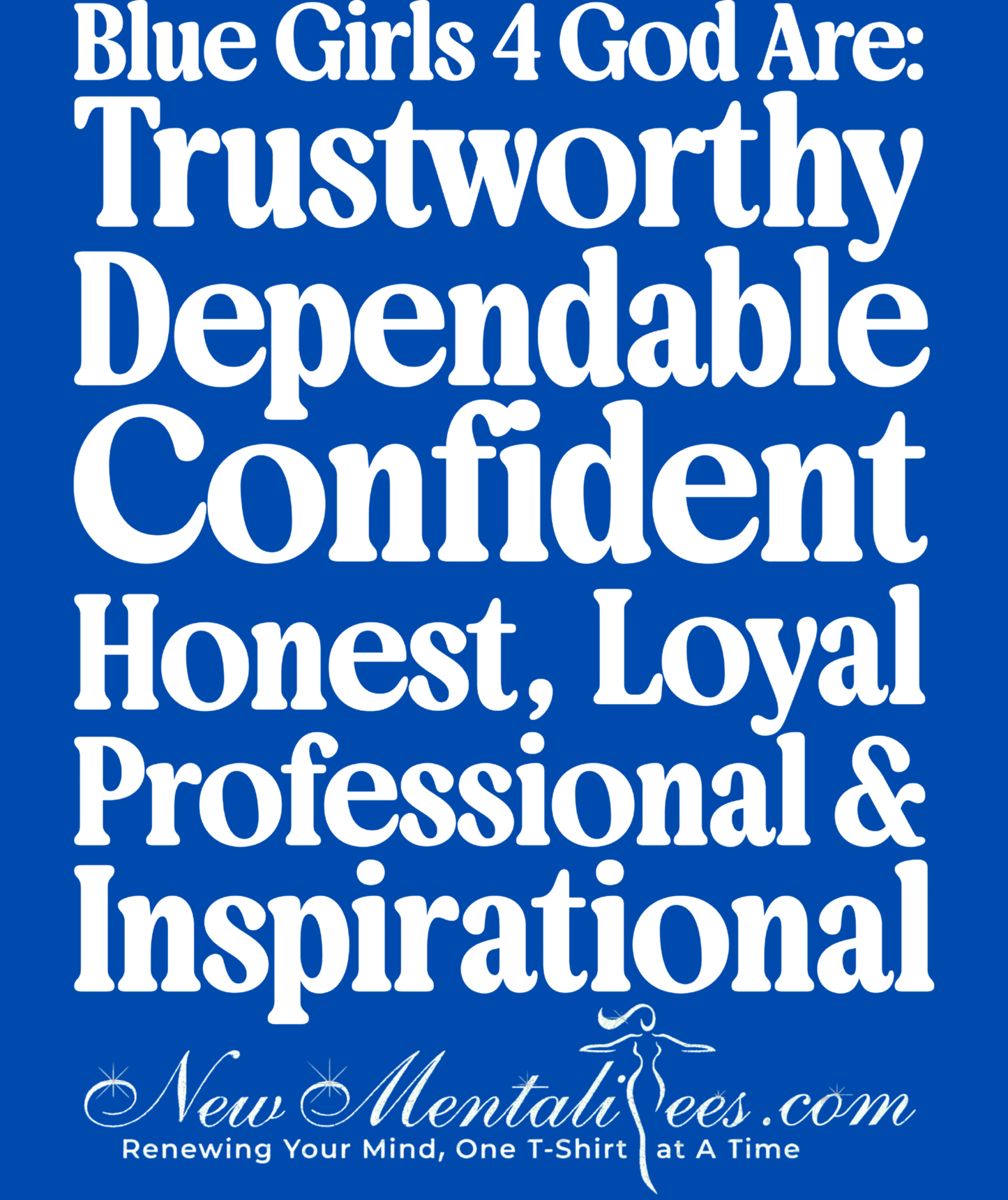 Blue Girls 4 God Adult Sweatshirt - You Are Trustworthy, Dependable, Confident, Honest, Loyal, Professional, and Inspirational!