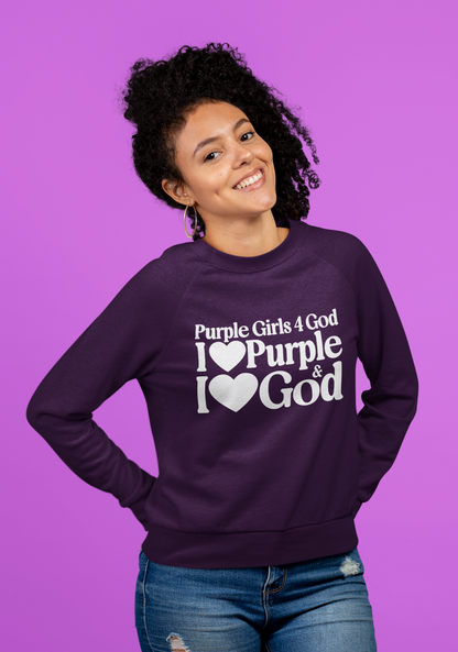 Purple Girls 4 God Adult Sweatshirt - You Are Royal, Creative, Powerful, Ambitious, Wise, Devoted, and Innovative!
