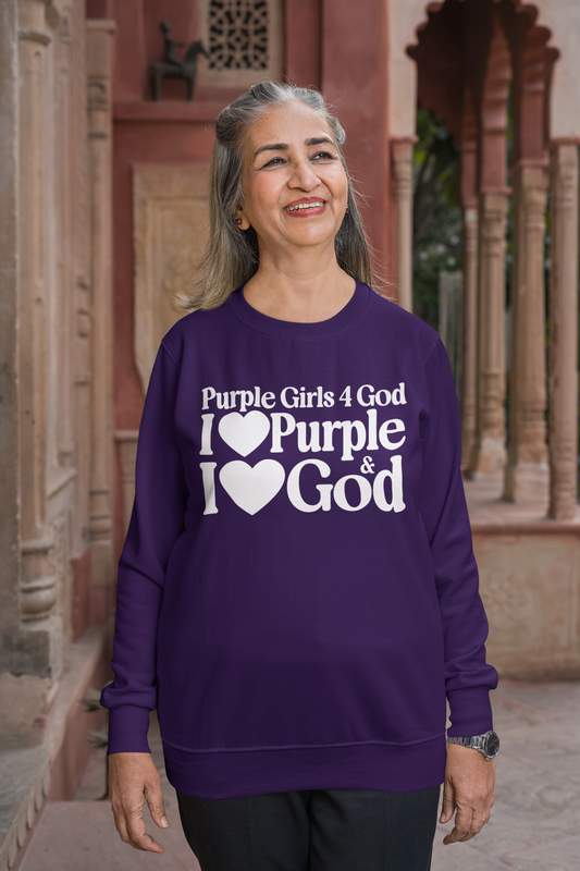 Purple Girls 4 God Adult Sweatshirt - You Are Royal, Creative, Powerful, Ambitious, Wise, Devoted, and Innovative!