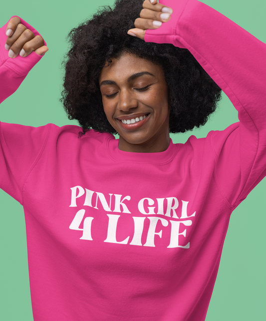 Pink Girl 4 Life Sweatshirt - Cute Ladies Pink Graphic Sweatshirt, Positive Affirmation Unisex Sweatshirt, Inspirational Gift
