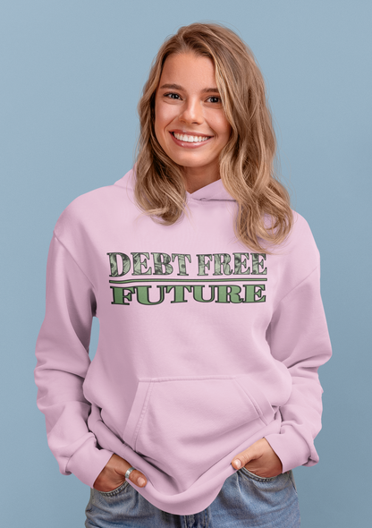 Debt Free Future Unisex Hoodie - Faith, Financial Freedom Affirmation & Abundance Apparel