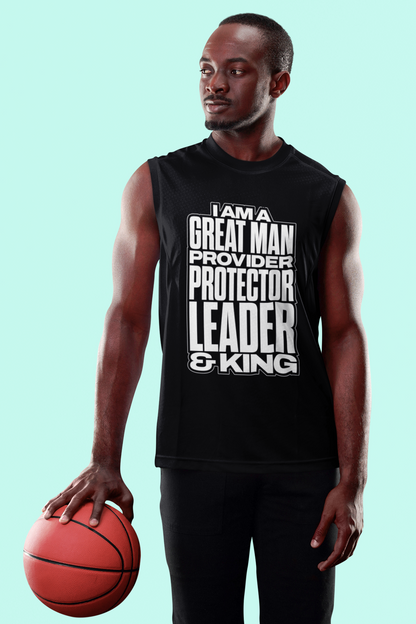 I Am A Great Man Men’s Tank Top – Provider, Protector, Leader, King Adult Muscle Tank