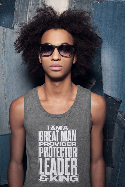 I Am A Great Man Teen Tank Top – Unisex Inspirational Tank | Provider, Protector, Leader & King | Positive Affirmation Tank for Teens