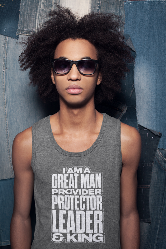 I Am A Great Man Teen Tank Top – Unisex Inspirational Tank | Provider, Protector, Leader & King | Positive Affirmation Tank for Teens