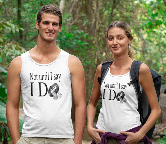 Not Until I Say I Do Unisex Tank Top – Statement Tank | Faith-Based Summer Tank | Modesty & Purity Graphic Tank | Inspirational Casual Tank