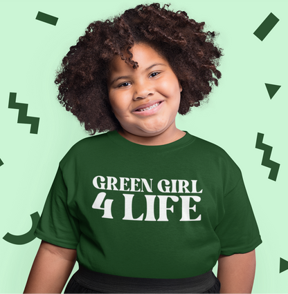 Green Girl 4 Life T-Shirt - Cute Youth Green Graphic Tee, Positive Affirmation Shirt, Inspirational T-Shirt, Green Fashion Tee