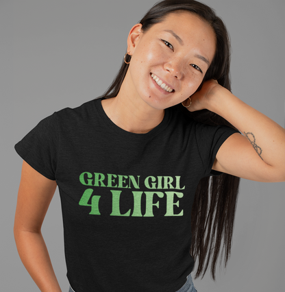 Green Girl 4 Life T-Shirt - Cute Ladies Black Graphic Tee, Positive Affirmation Shirt, Inspirational Unisex T-Shirt, Green Fashion Tee