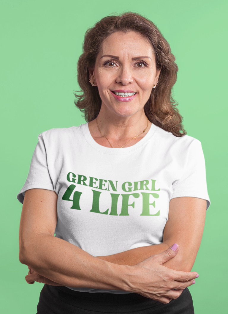 Green Girl 4 Life T-Shirt - Cute Ladies White Graphic Tee, Positive Affirmation Shirt, Inspirational Unisex T-Shirt, Green Fashion Tee