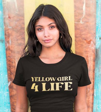 Yellow Girl 4 Life T-Shirt - Cute Ladies Black Graphic Tee, Positive Affirmation Shirt, Inspirational Unisex T-Shirt, Yellow Fashion Tee