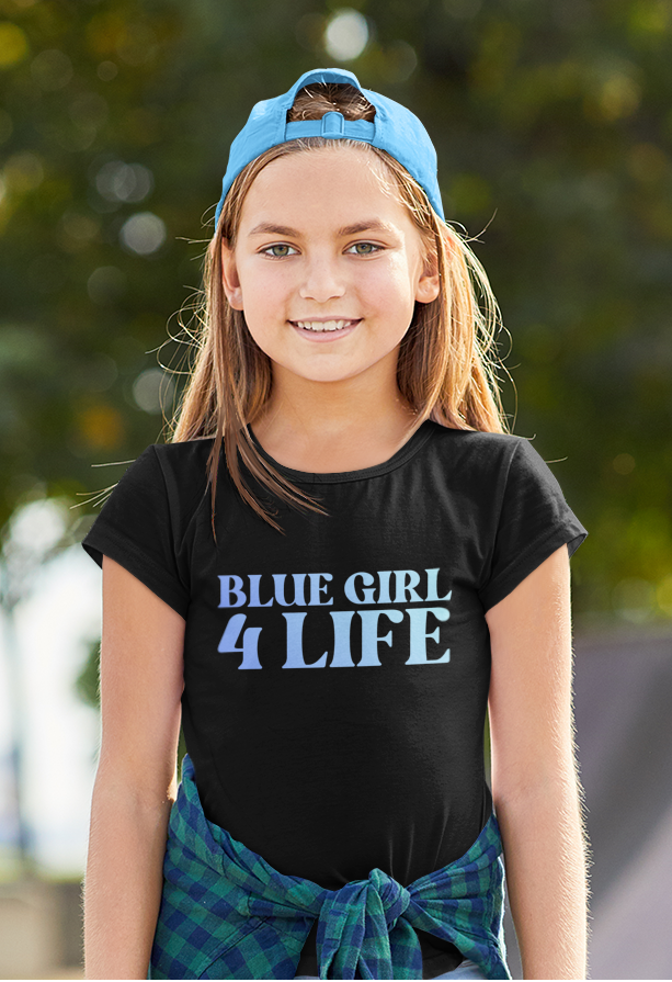 Blue Girl 4 Life T-Shirt - Cute Youth Black Graphic Tee, Positive Affirmation Shirt, Inspirational T-Shirt, Blue Fashion Tee