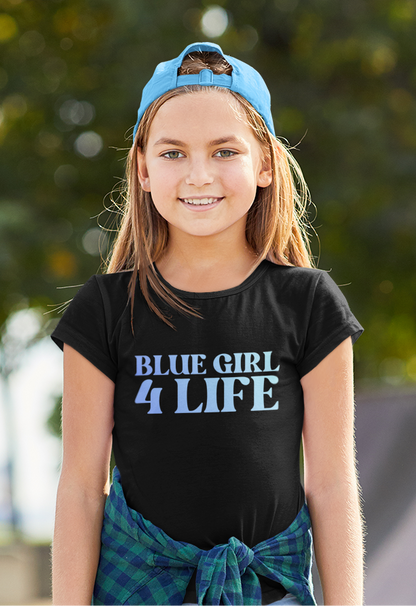 Blue Girl 4 Life T-Shirt - Cute Youth Black Graphic Tee, Positive Affirmation Shirt, Inspirational T-Shirt, Blue Fashion Tee