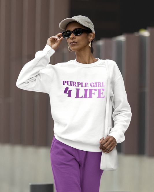 Purple Girl 4 Life Sweatshirt - Cute Ladies White Graphic Sweatshirt, Inspirational Sweatshirt, Positive Affirmation Unisex Sweatshirt, Purple Fashion