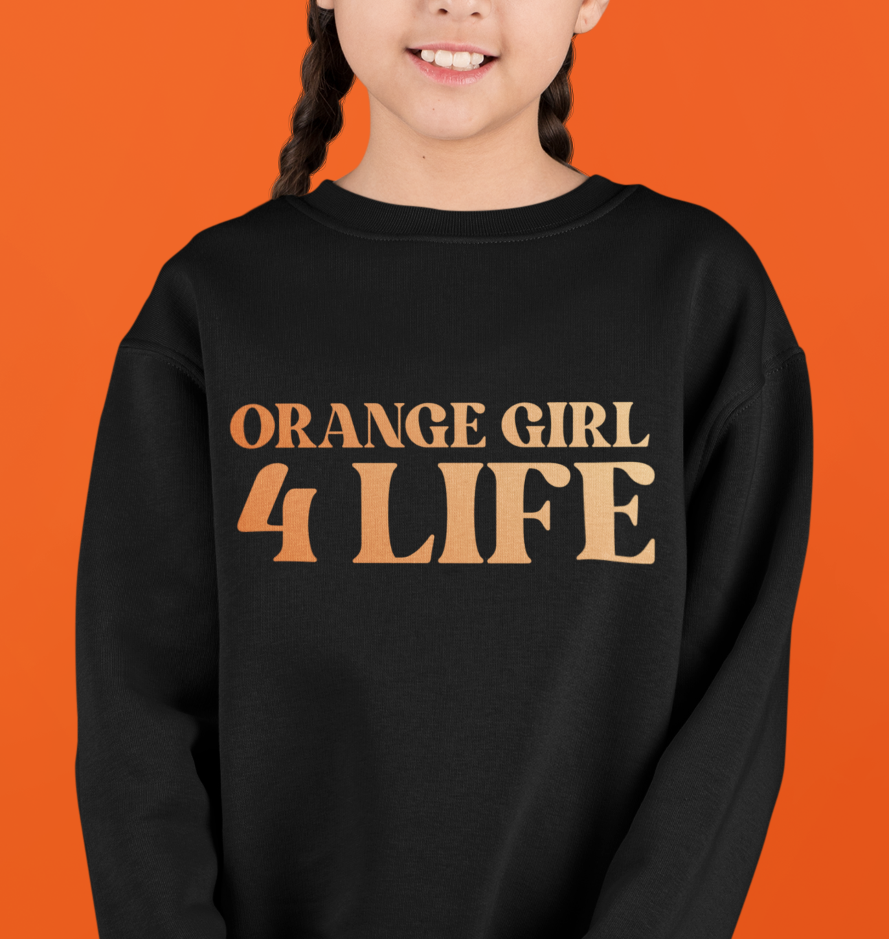 Orange Girl 4 Life Sweatshirt - Cute Youth Black Graphic Sweatshirt, Positive Affirmation Sweatshirt, Inspirational Sweatshirt, Orange Fashion