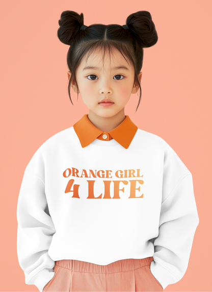 Orange Girl 4 Life Sweatshirt - Cute Youth White Graphic Sweatshirt, Positive Affirmation Sweatshirt, Inspirational Sweatshirt, Orange Fashion