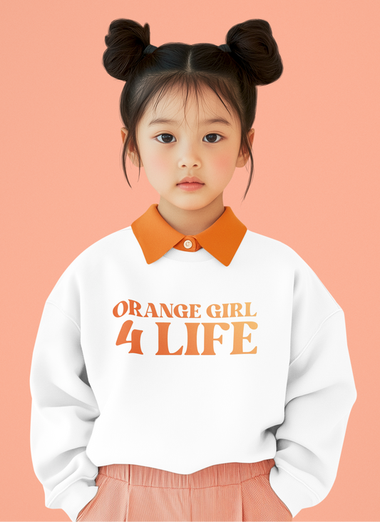 Orange Girl 4 Life Sweatshirt - Cute Youth White Graphic Sweatshirt, Positive Affirmation Sweatshirt, Inspirational Sweatshirt, Orange Fashion