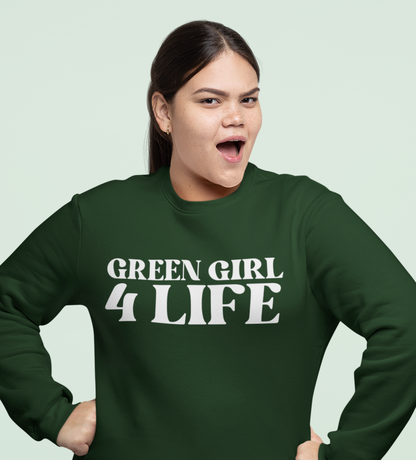 Green Girl 4 Life Sweatshirt - Cute Ladies Green Graphic Sweatshirt, Positive Affirmation Sweatshirt, Inspirational Unisex Sweatshirt, Green Fashion