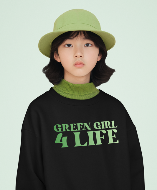 Green Girl 4 Life Sweatshirt - Cute Ladies Black Graphic Sweatshirt, Positive Affirmation Sweatshirt, Inspirational Unisex Sweatshirt, Green Fashion