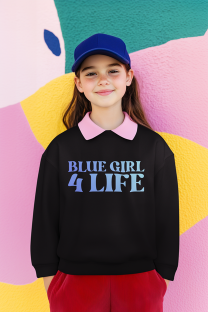 Blue Girl 4 Life Sweatshirt - Cute Youth Black Graphic Sweatshirt, Positive Affirmation Sweatshirt, Inspirational Sweatshirt, Blue Fashion