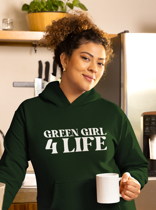 Green Girl 4 Life Hoodie - Cute Ladies Green Graphic Hoodie, Positive Affirmation Hoodie, Inspirational Unisex Hoodie, Green Fashion