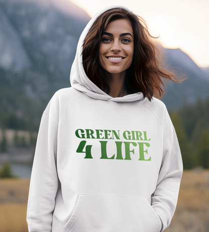Green Girl 4 Life Hoodie - Cute Ladies White Graphic Hoodie, Positive Affirmation Hoodie, Inspirational Unisex Hoodie, Green Fashion