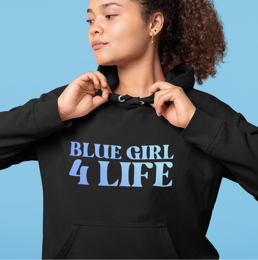 Blue Girl 4 Life Hoodie - Cute Ladies Black Graphic Hoodie, Positive Affirmation Hoodie, Inspirational Unisex Hoodie, Blue Fashion