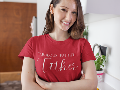 Fabulous Faithful Tither T-shirt - Faith Driven, Giver, Church, Bold Faith-Based Statement Tee