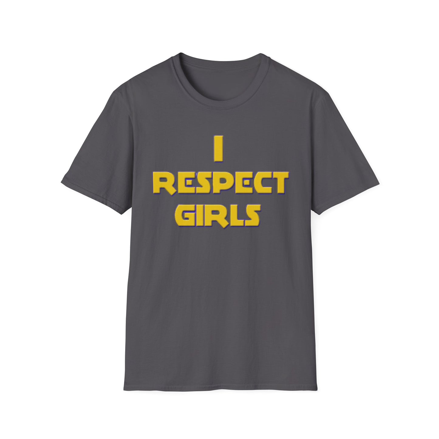I Respect Girls Adult T-Shirt - Real Men Lead With Respect